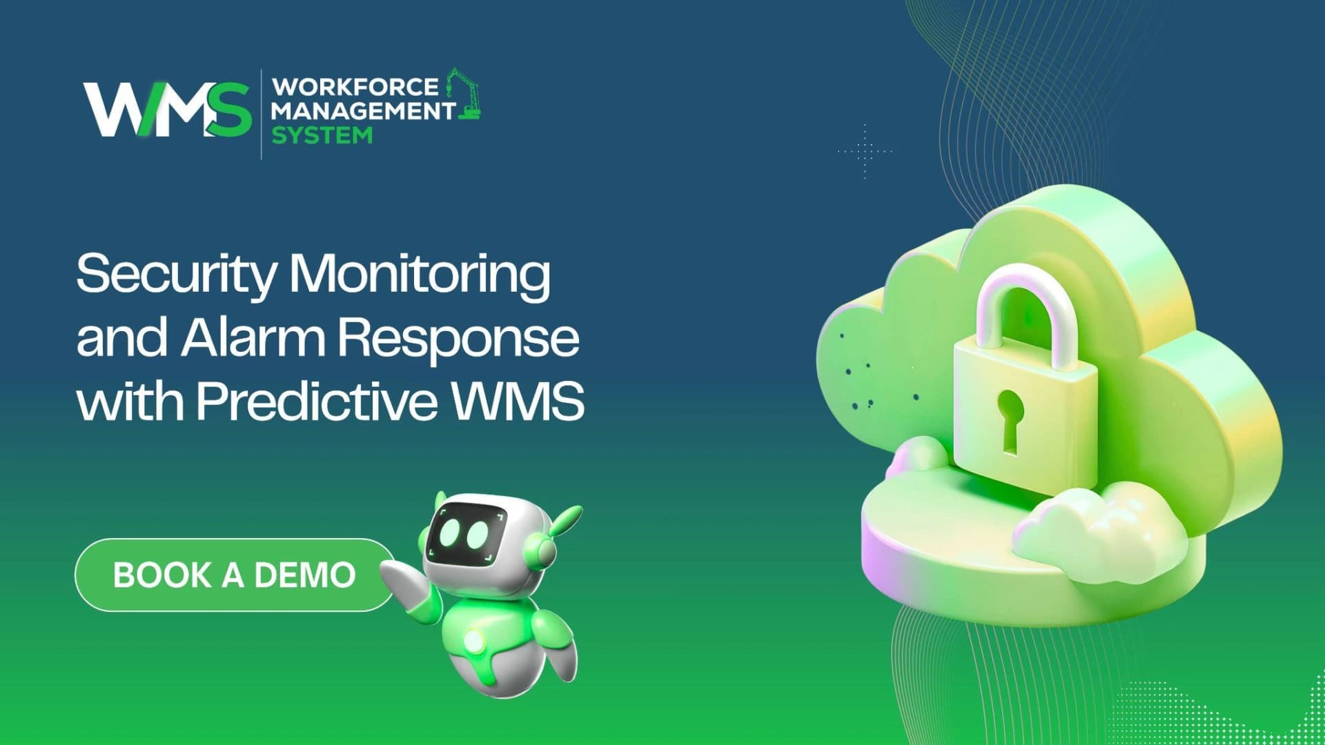 Security Monitoring and Alarm Response with Predictive WMS